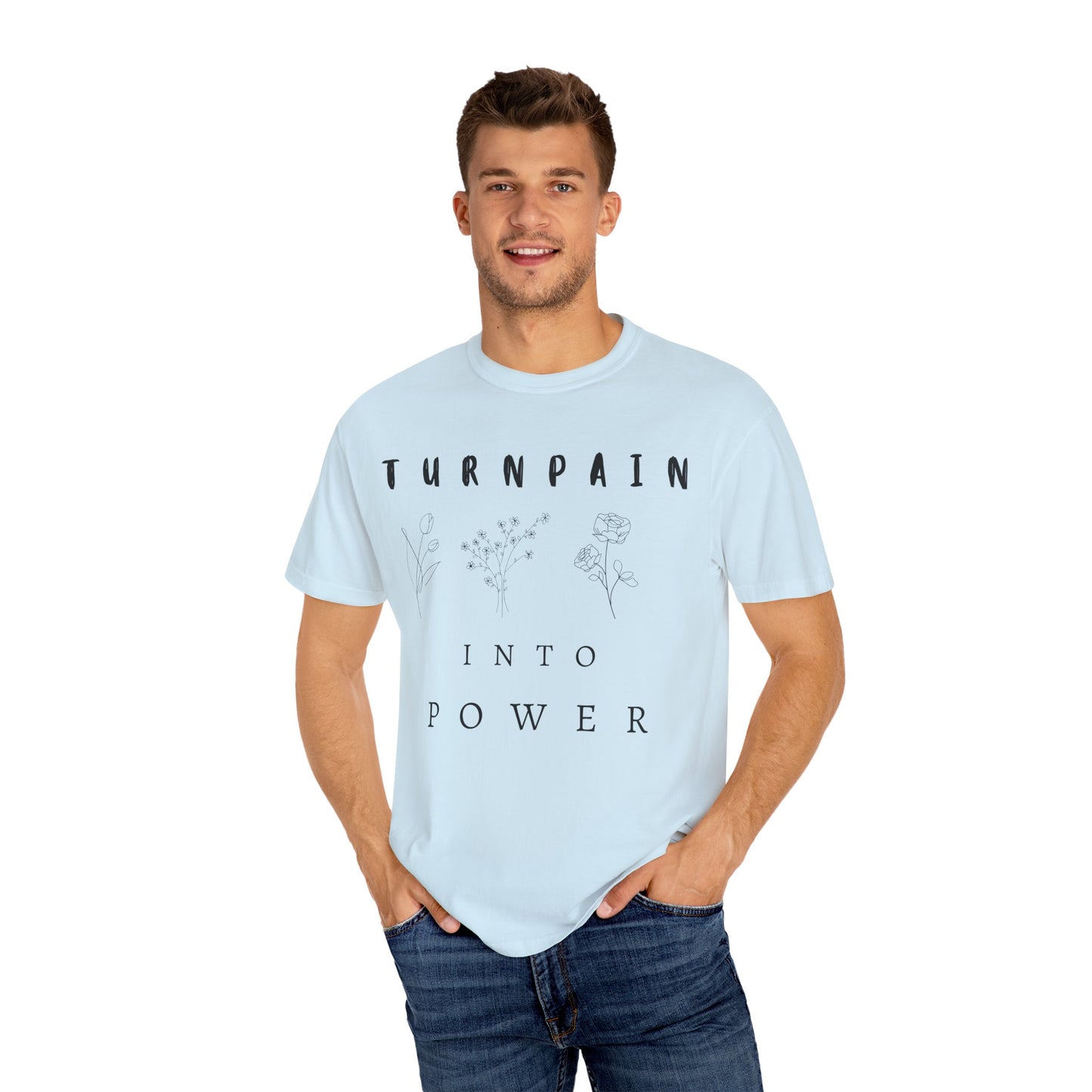 Empowerment Unisex Tee | Turn Pain into Power Women T-Shirt