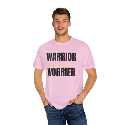 Warrior Not a Worrier T-Shirt - Motivational Unisex Tee