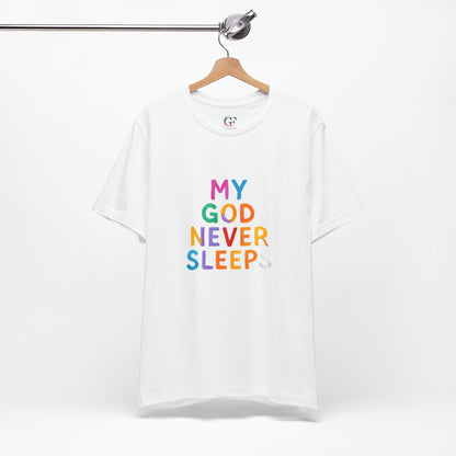 Colorful My God Never Sleeps Inspirational T-Shirt