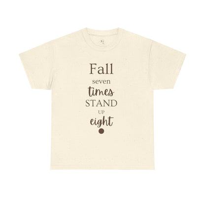 Unisex T-shirts Inspirational Unisex Heavy Cotton Tee - "Fall Seven Times, Stand Up Eight"
