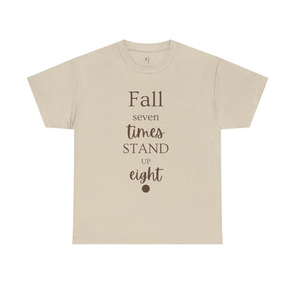 Unisex T-shirts Inspirational Unisex Heavy Cotton Tee - "Fall Seven Times, Stand Up Eight"
