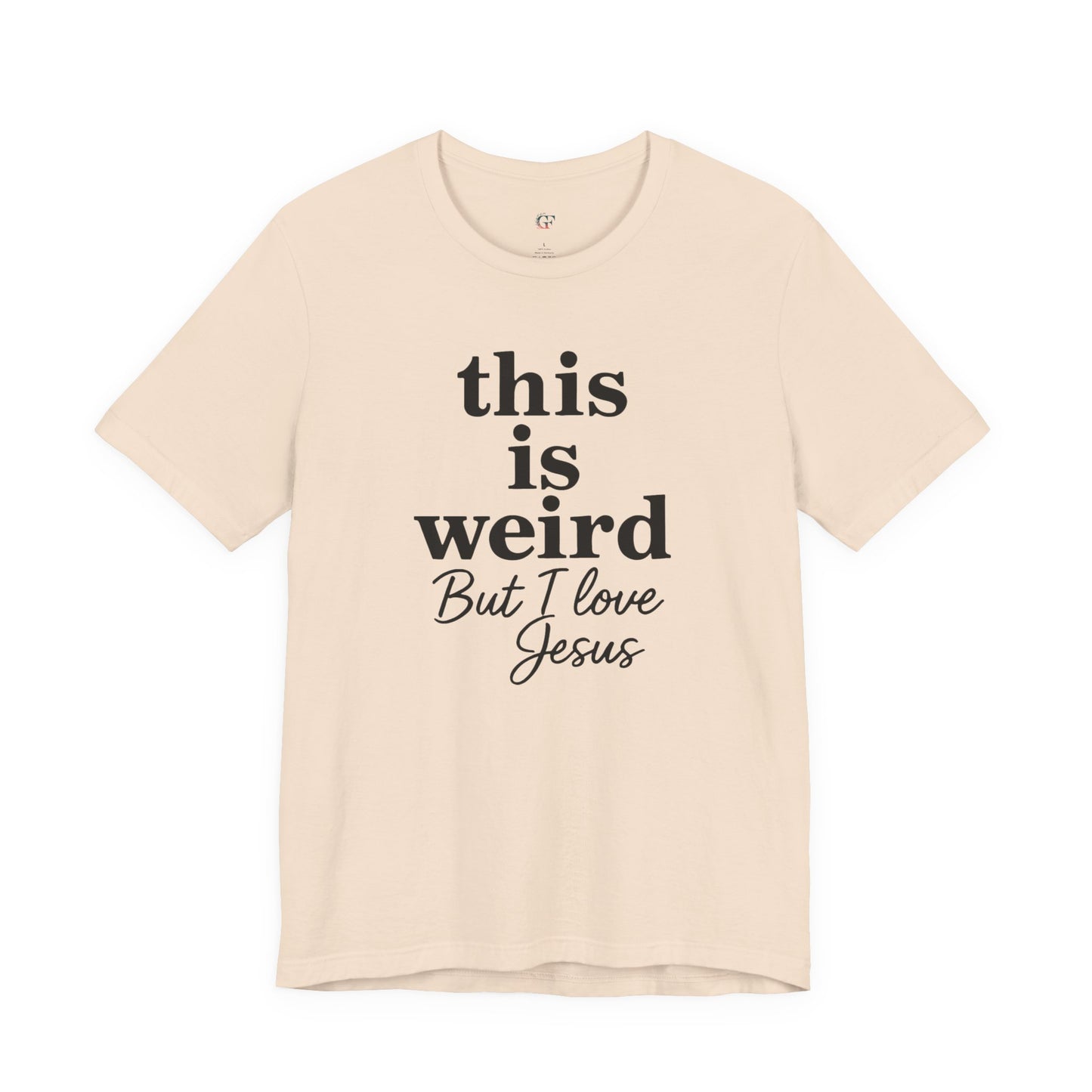 Christian Tee: Weird But I Love Jesus, Casual Christian Apparel