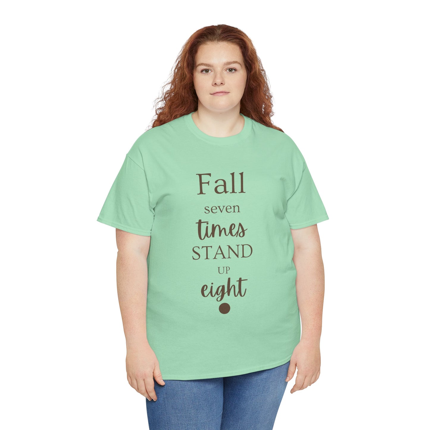 Unisex T-shirts Inspirational Unisex Heavy Cotton Tee - "Fall Seven Times, Stand Up Eight"