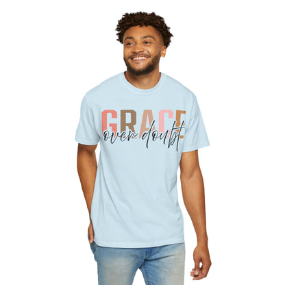 Grace Over Doubt T-Shirt - Unisex Garment-Dyed Tee, Inspirational Quote Shirt