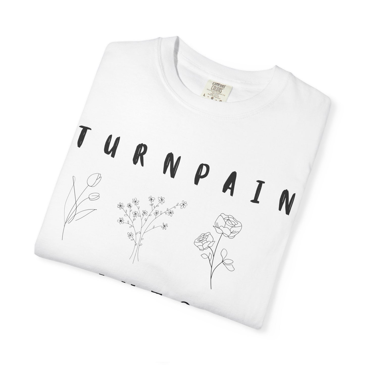 Empowerment Unisex Tee | Turn Pain into Power Women T-Shirt
