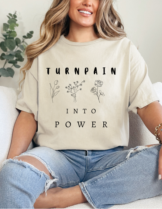 Empowerment Unisex Tee | Turn Pain into Power Women T-Shirt