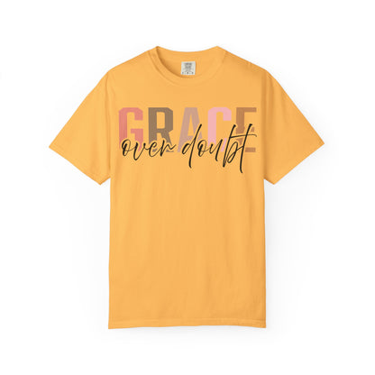 Grace Over Doubt T-Shirt - Unisex Garment-Dyed Tee, Inspirational Quote Shirt
