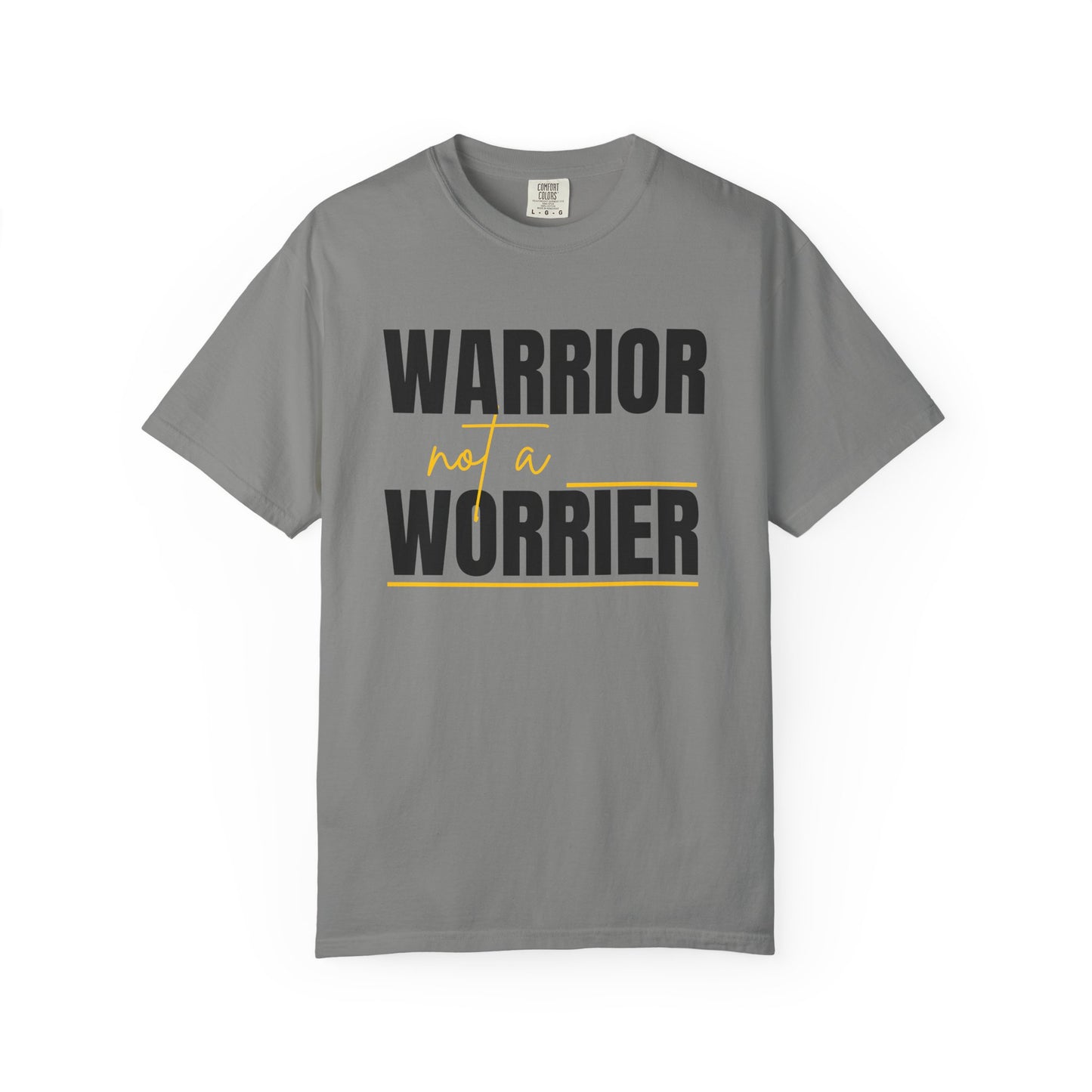 Warrior Not a Worrier T-Shirt - Motivational Unisex Tee