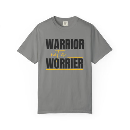 Warrior Not a Worrier T-Shirt - Motivational Unisex Tee
