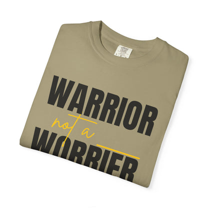 Warrior Not a Worrier T-Shirt - Motivational Unisex Tee