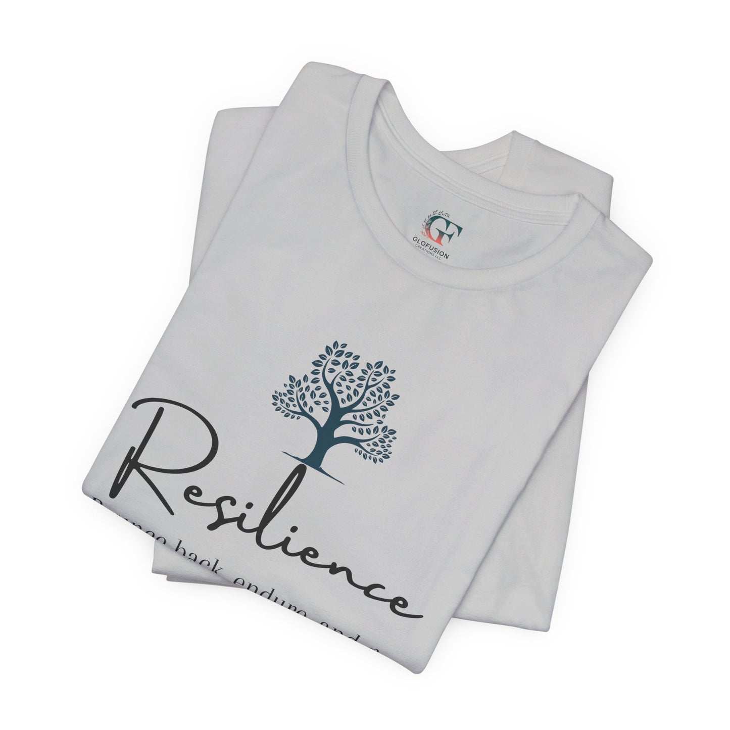 Resilience Tee - Inspirational Unisex T-Shirt