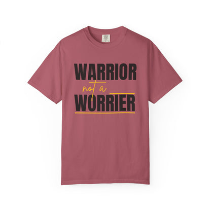 Warrior Not a Worrier T-Shirt - Motivational Unisex Tee