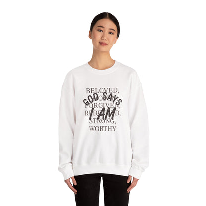 God Says I Am Christian Faith Sweatshirt