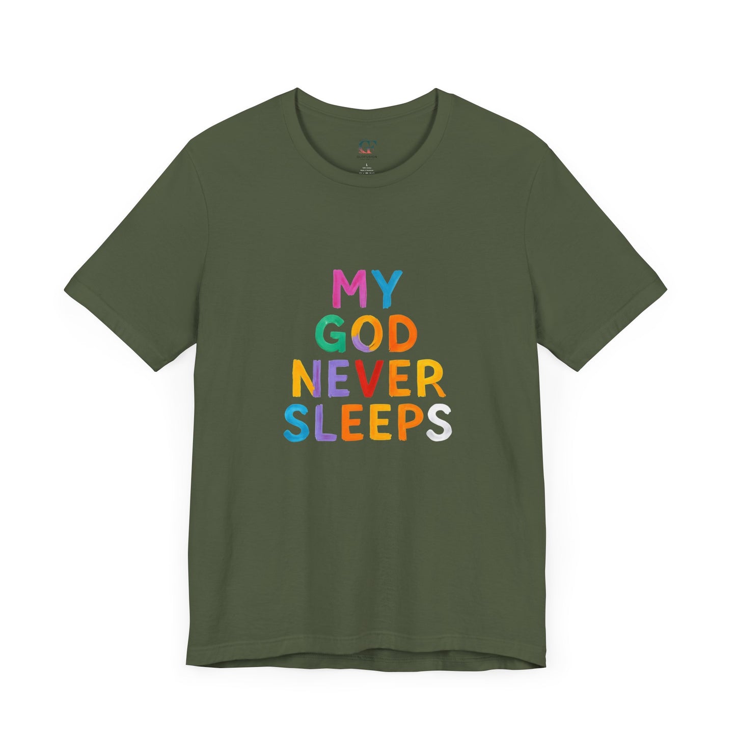 Colorful My God Never Sleeps Inspirational T-Shirt