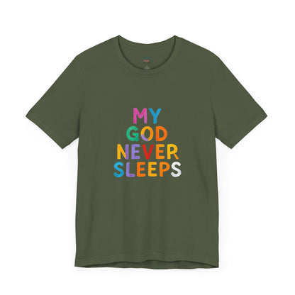 Colorful My God Never Sleeps Inspirational T-Shirt