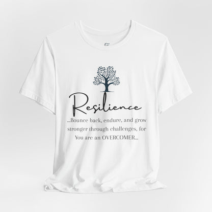 Resilience Tee - Inspirational Unisex T-Shirt