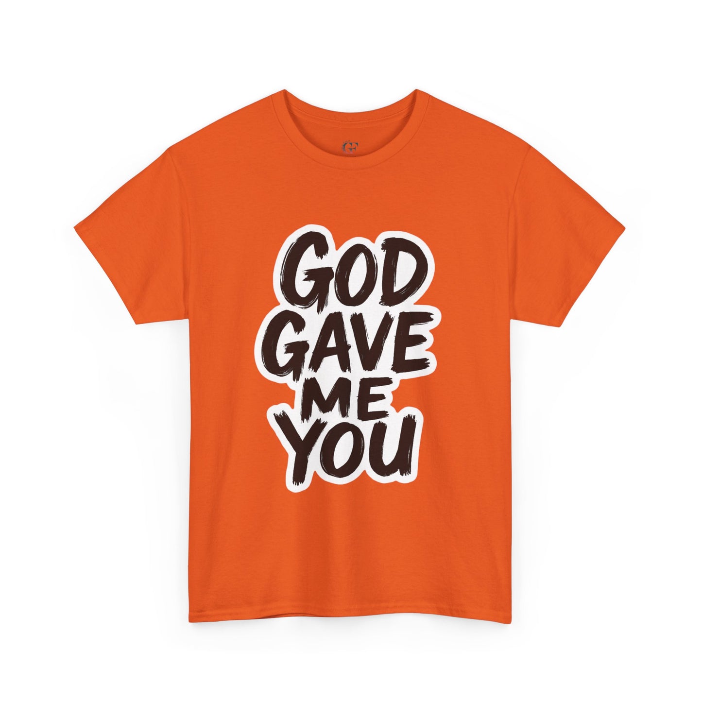 Inspirational Unisex Heavy Cotton Tee - "God Gave Me You"