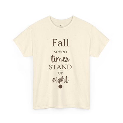 Unisex T-shirts Inspirational Unisex Heavy Cotton Tee - "Fall Seven Times, Stand Up Eight"