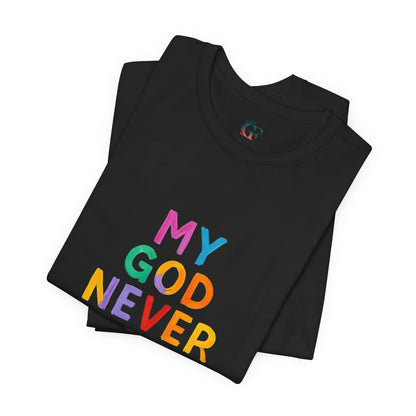 Colorful My God Never Sleeps Inspirational T-Shirt