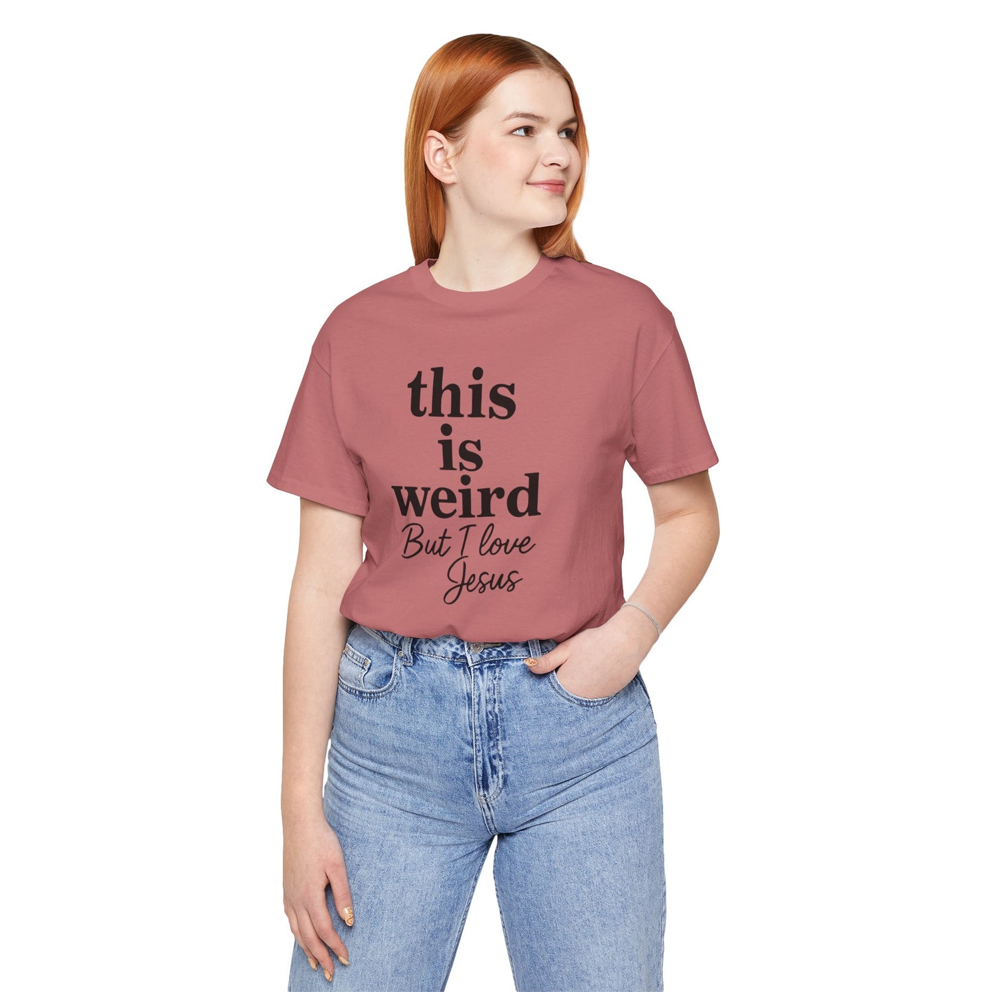 Christian Tee: Weird But I Love Jesus, Casual Christian Apparel