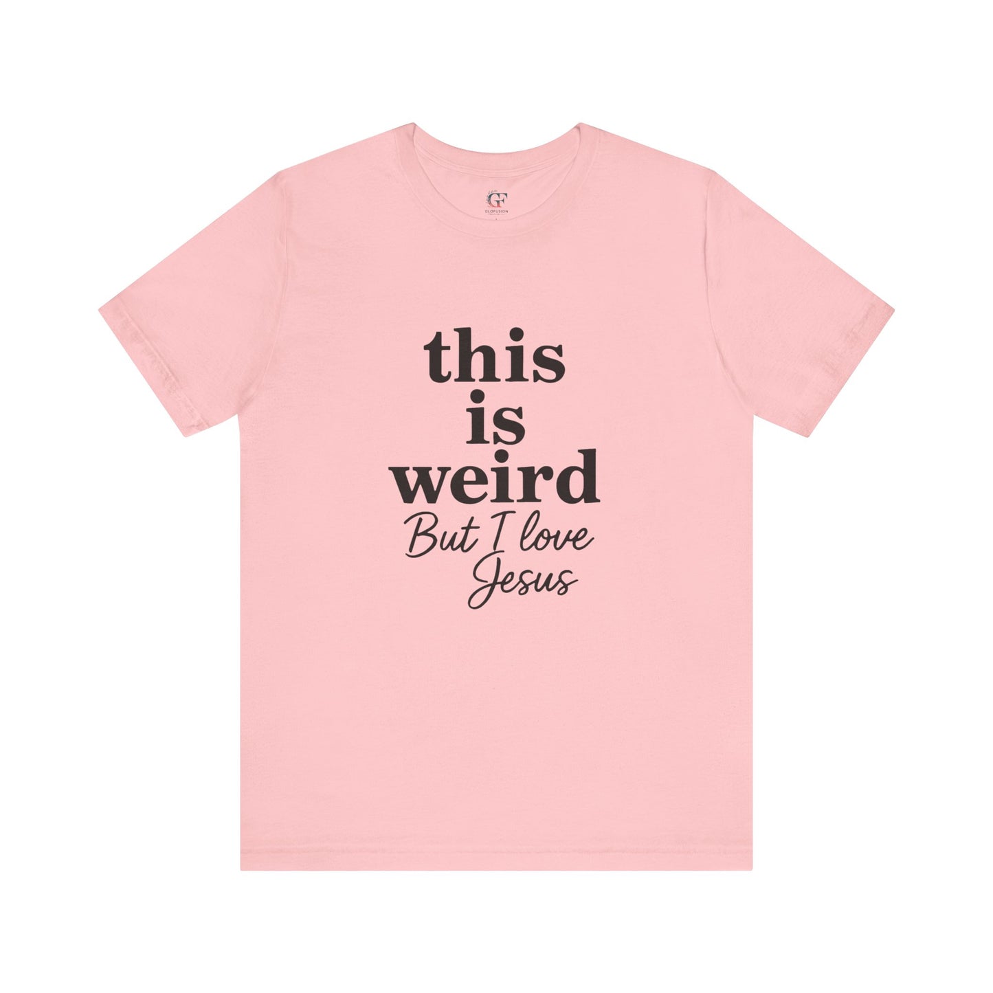 Christian Tee: Weird But I Love Jesus, Casual Christian Apparel