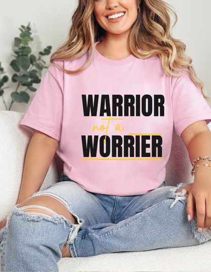 Warrior Not a Worrier T-Shirt - Motivational Unisex Tee