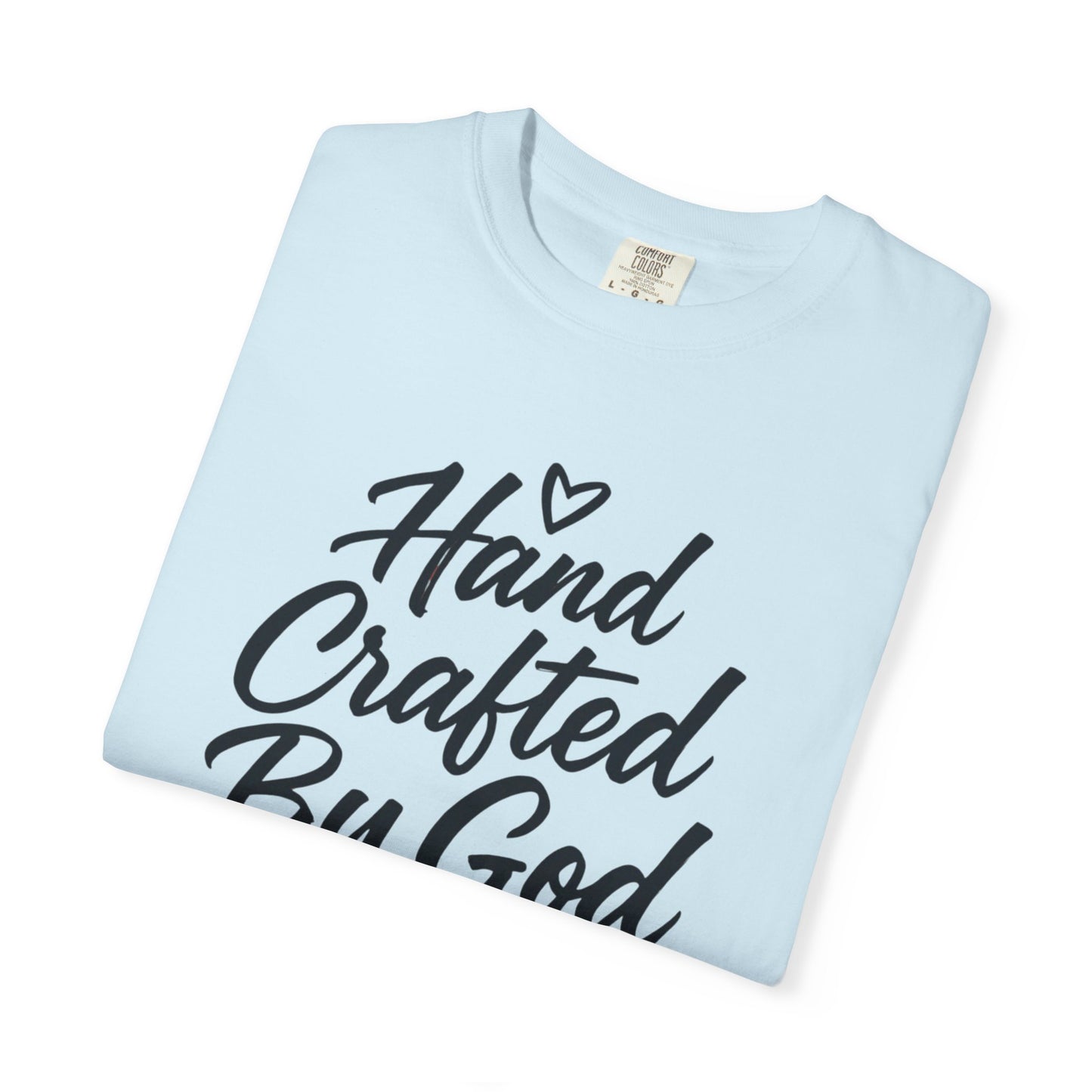 Inspirational Garment-Dyed T-shirt - Hand Crafted by God