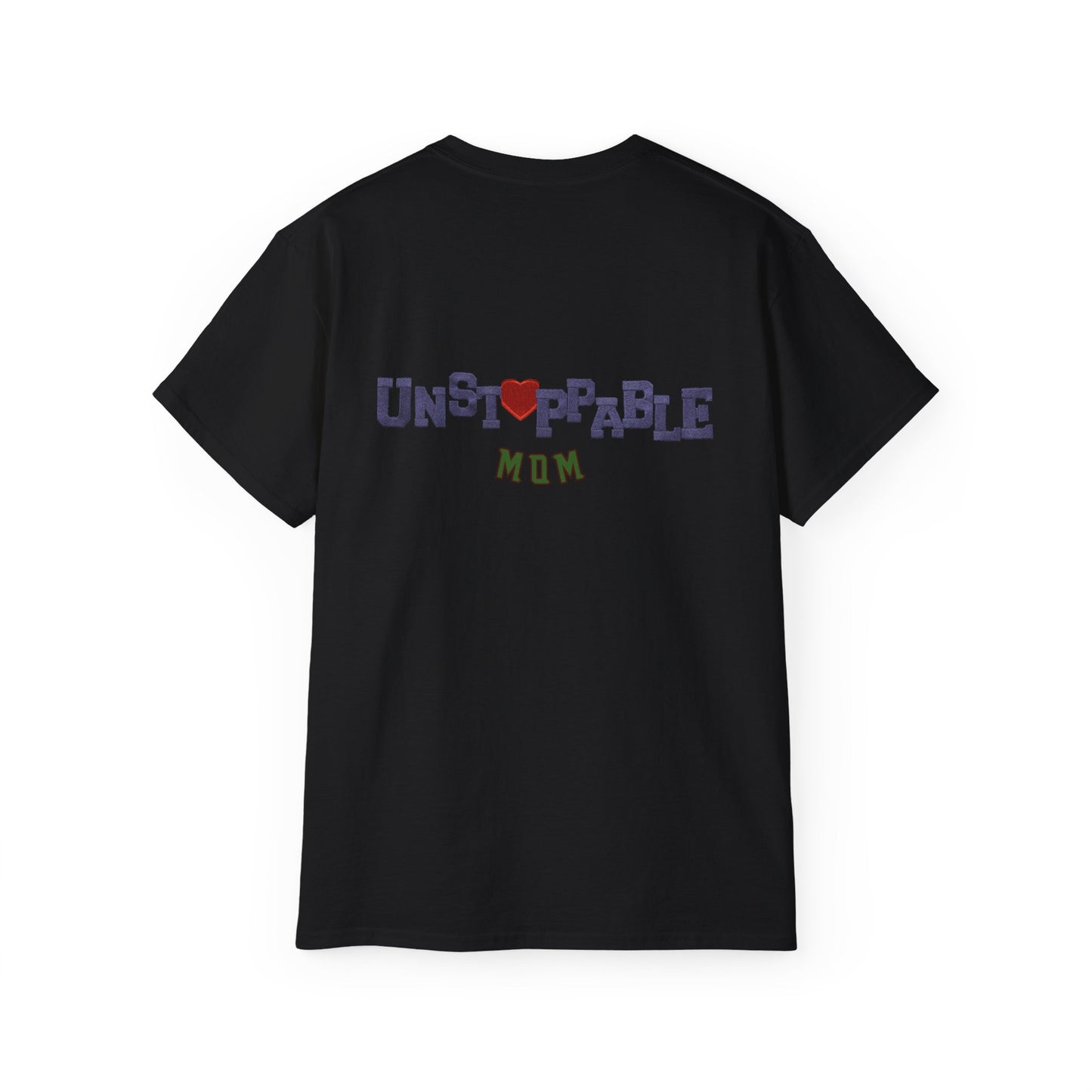 Unisex Tee - Unstoppable Mom Inspirational T-Shirt for Mother's Day and Everyday Comfort