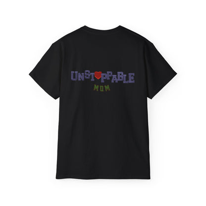 Unisex Tee - Unstoppable Mom Inspirational T-Shirt for Mother's Day and Everyday Comfort