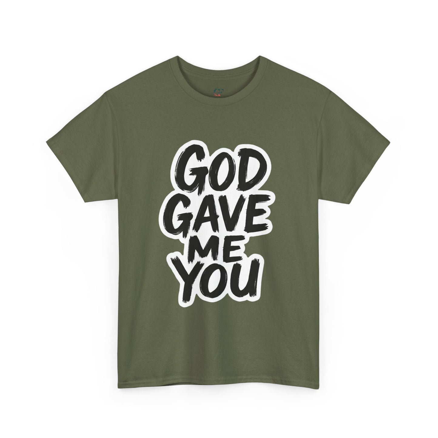 Inspirational Unisex Heavy Cotton Tee - "God Gave Me You"