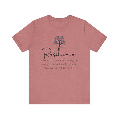 Resilience Tee - Inspirational Unisex T-Shirt