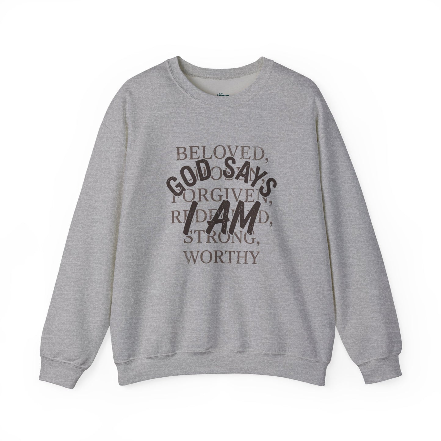 God Says I Am Christian Faith Sweatshirt