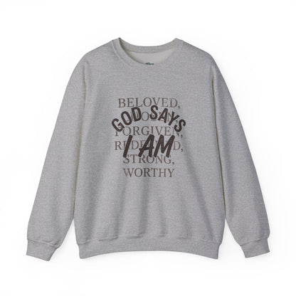 God Says I Am Christian Faith Sweatshirt