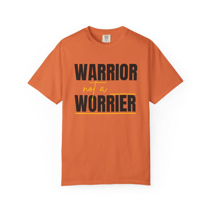 Warrior Not a Worrier T-Shirt - Motivational Unisex Tee