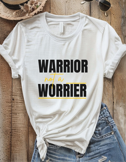 Warrior Not a Worrier T-Shirt - Motivational Unisex Tee