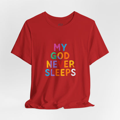 Colorful My God Never Sleeps Inspirational T-Shirt