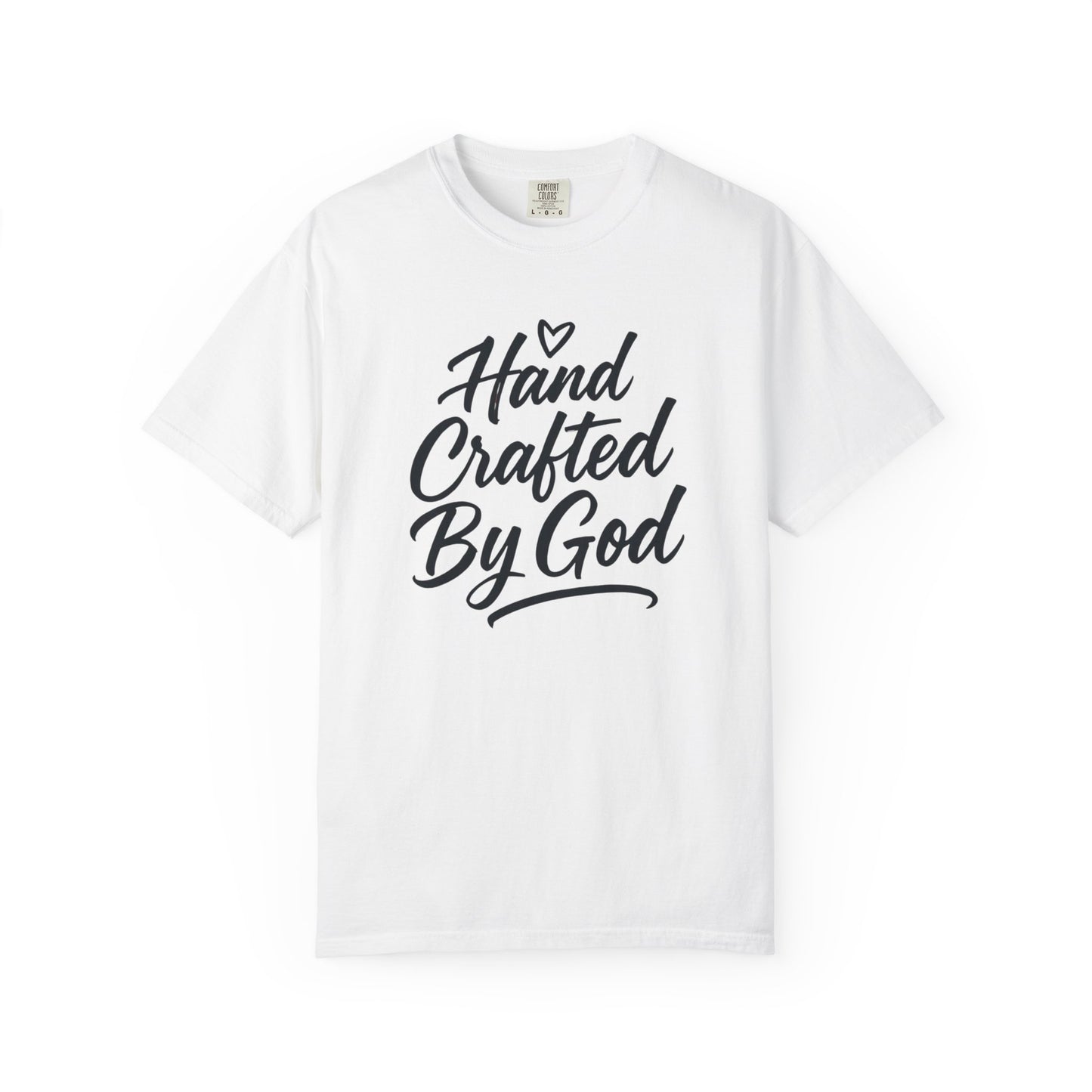 Inspirational Garment-Dyed T-shirt - Hand Crafted by God