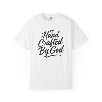 Inspirational Garment-Dyed T-shirt - Hand Crafted by God