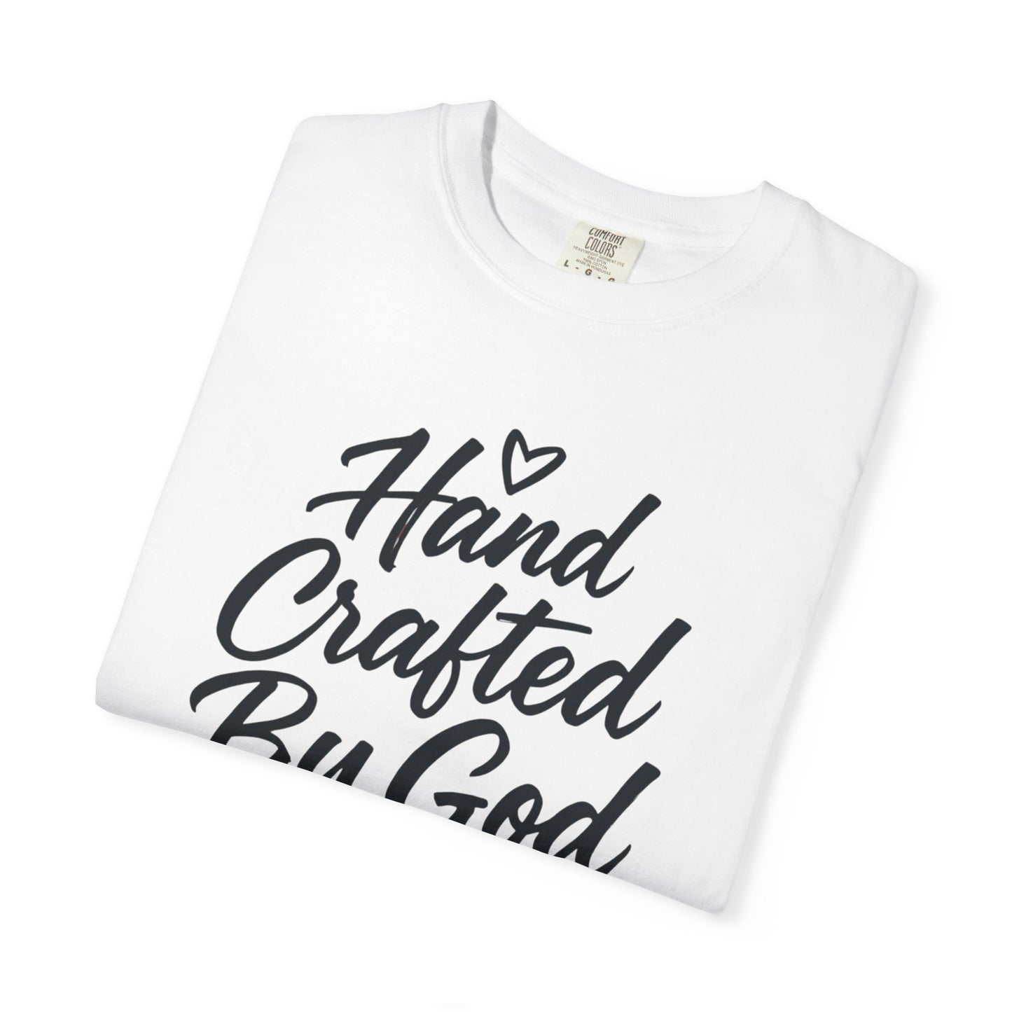 Inspirational Garment-Dyed T-shirt - Hand Crafted by God