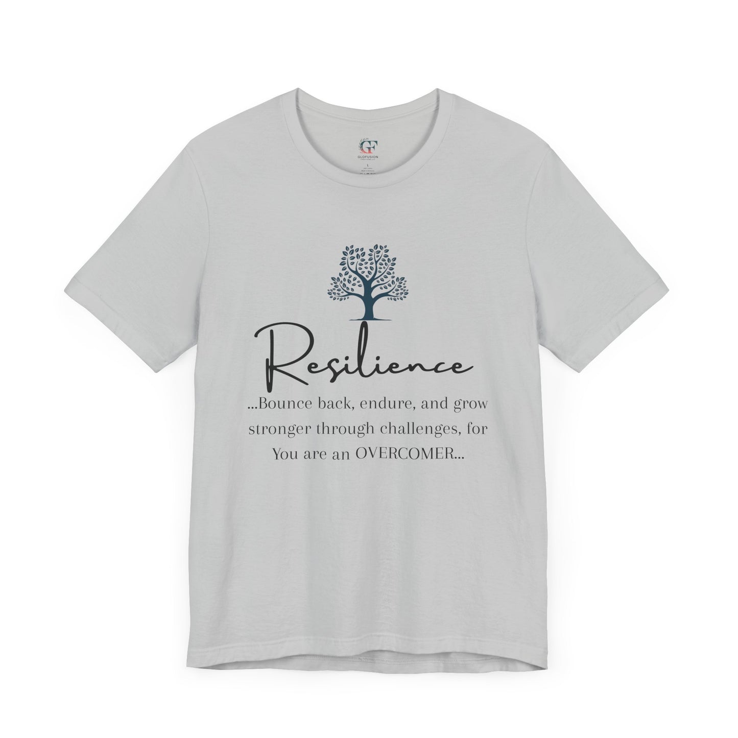 Resilience Tee - Inspirational Unisex T-Shirt