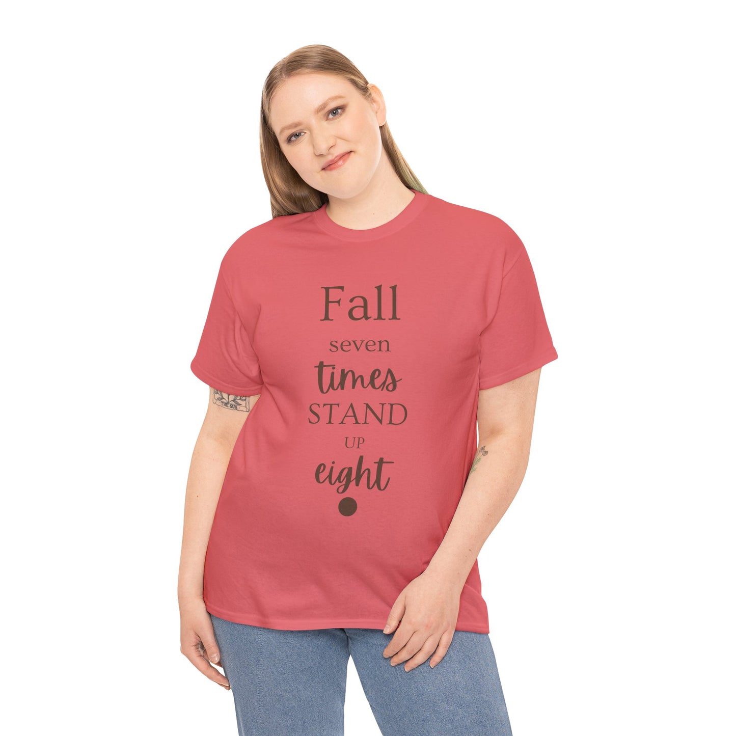 Unisex T-shirts Inspirational Unisex Heavy Cotton Tee - "Fall Seven Times, Stand Up Eight"
