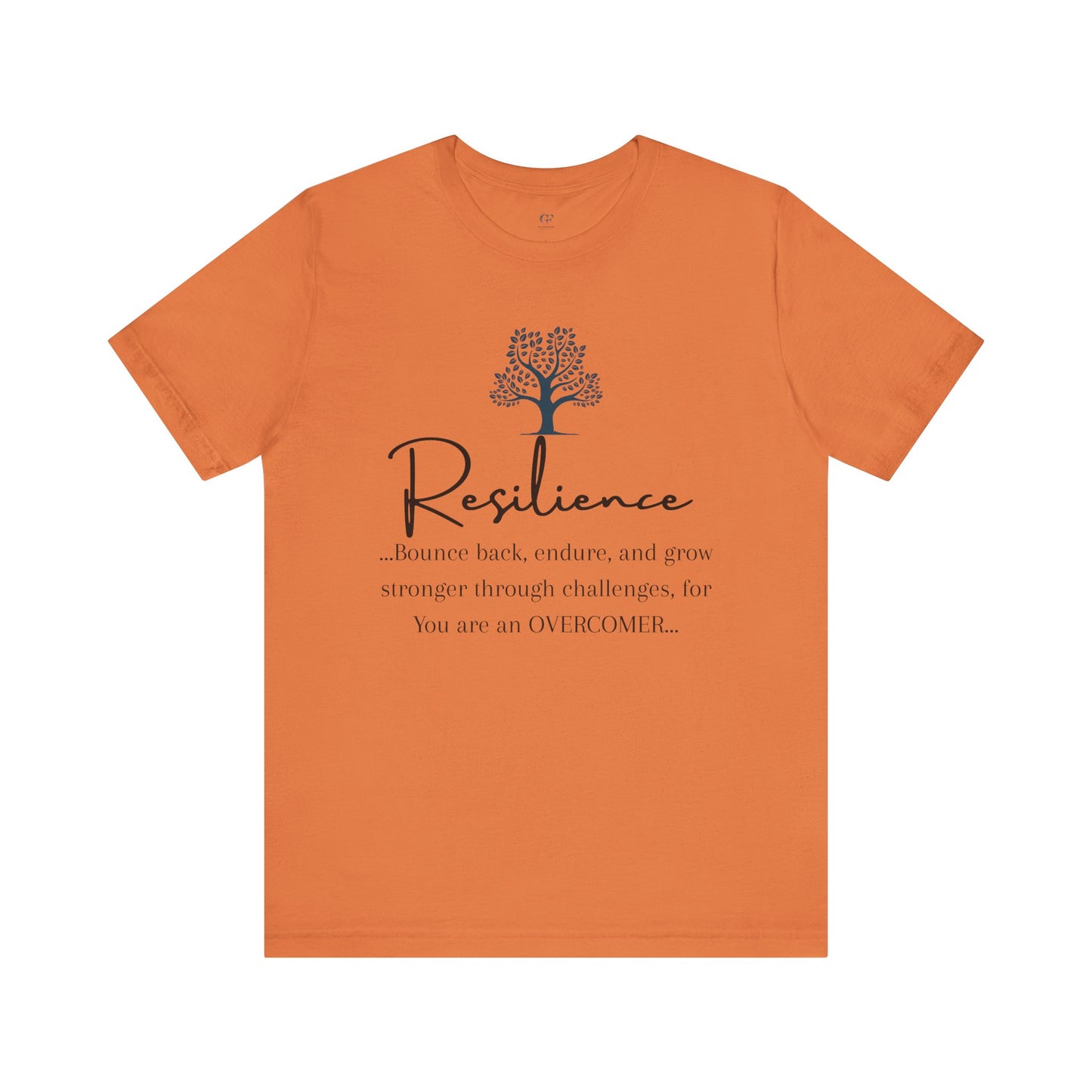 Resilience Tee - Inspirational Unisex T-Shirt