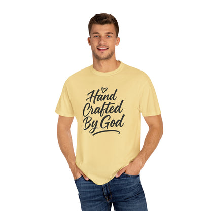 Inspirational Garment-Dyed T-shirt - Hand Crafted by God
