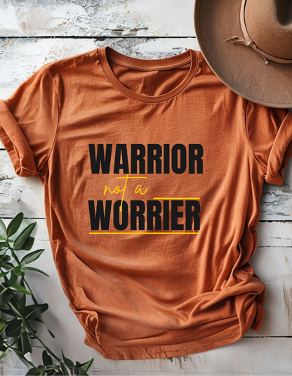 Warrior Not a Worrier T-Shirt - Motivational Unisex Tee
