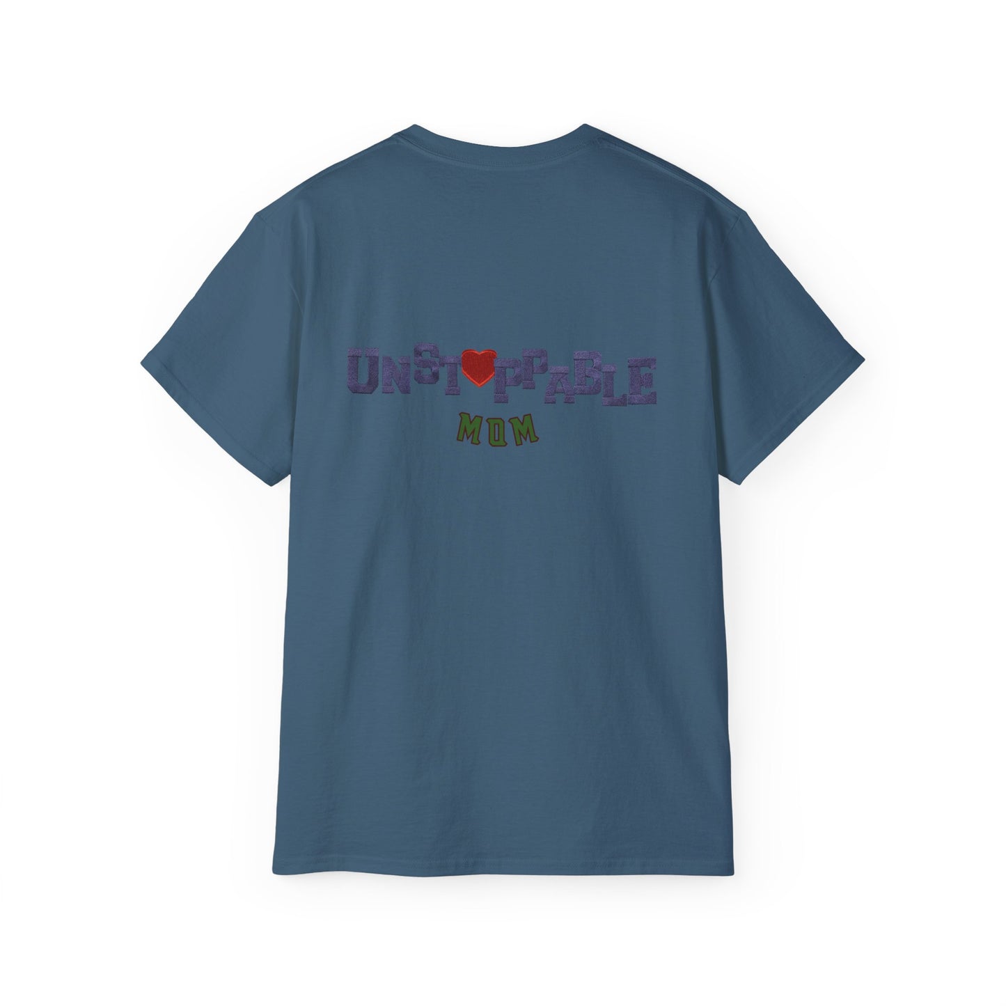 Unisex Tee - Unstoppable Mom Inspirational T-Shirt for Mother's Day and Everyday Comfort