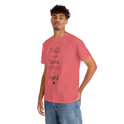 Unisex T-shirts Inspirational Unisex Heavy Cotton Tee - "Fall Seven Times, Stand Up Eight"