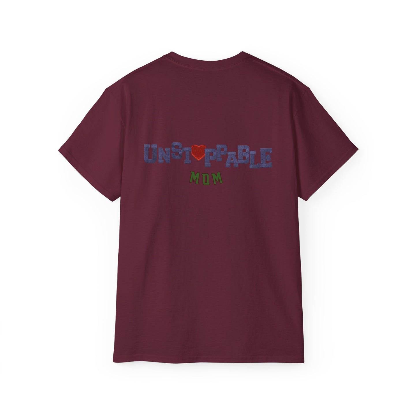 Unisex Tee - Unstoppable Mom Inspirational T-Shirt for Mother's Day and Everyday Comfort
