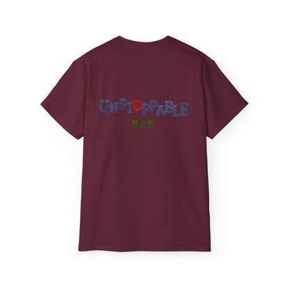 Unisex Tee - Unstoppable Mom Inspirational T-Shirt for Mother's Day and Everyday Comfort