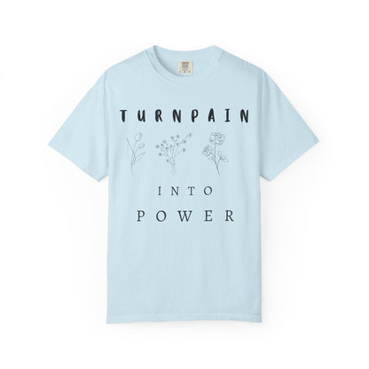 Empowerment Unisex Tee | Turn Pain into Power Women T-Shirt