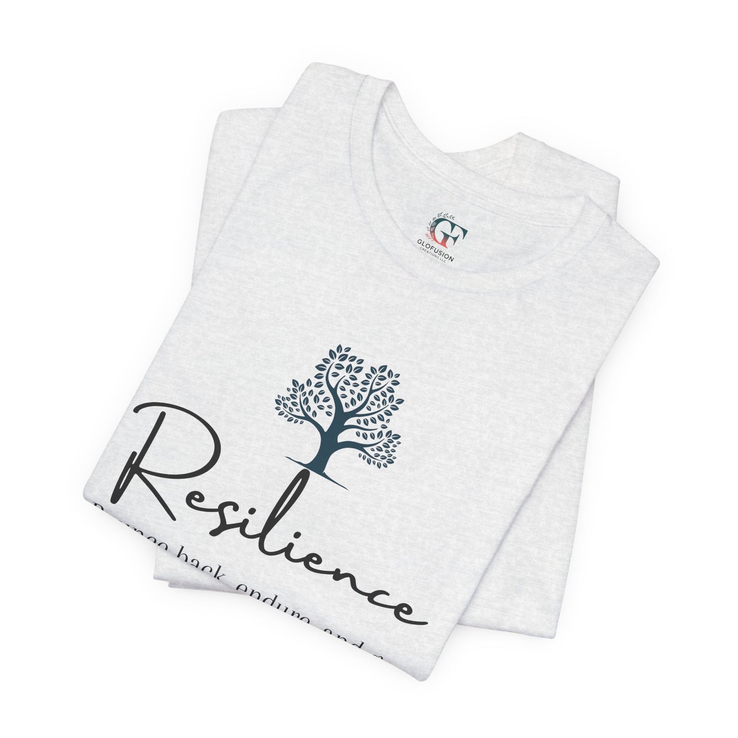 Resilience Tee - Inspirational Unisex T-Shirt